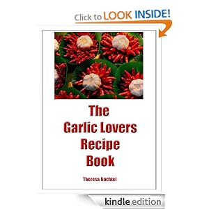 The Garlic Lovers Recipe Book Theresa Buchtel