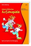 Meine st�rksten Actionspiele: Spiel und Spass mit viel Bewegung