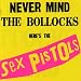Never Mind The Bollocks, Here's The Sex Pistols