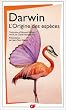 L'origine des esp�ces : Au moyen de la s�lection naturelle ou la pr�servation des races favoris�es dans la lutte pour la vie