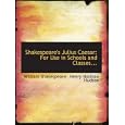 Shakespeare's Julius Caesar: For Use in Schools and Classes... by  Henry Norman Hudson, William Shakespeare