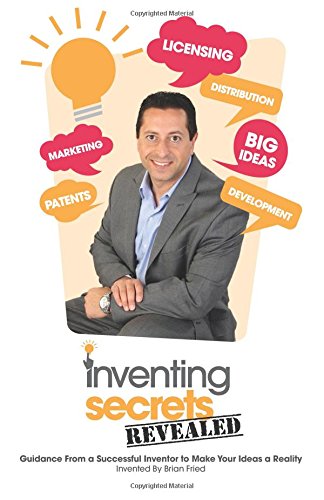 Inventing Secrets Revealed, by Brian Fried