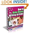 How To Make Money Writing Articles Online + FREE BONUS (Online Money Makers)