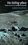 No hiding place : essays on the new nature and poetry