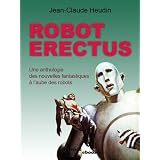 ROBOT ERECTUSpar Jean-Claude Heudin