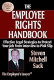 Employee Rights Handbook: Effective Legal Strategies to Protect Your Job from Interview to Pink Slip
