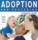 Adoption and Fostering: A Parent's Guide (Need2know)
