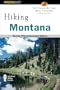 Hiking Montana, 3rd: 25th Anniversary Edition (State Hiking Guides Series)