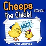 Books for Kids: CHEEPS THE CHICK: Hiccups!