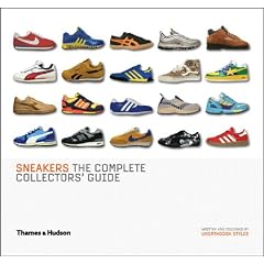 Sneakers: The Complete Collectors' Guide by Unorthodox Styles