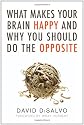 What Makes Your Brain Happy and Why You Should Do the Opposite