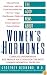 The Good News About Women's Hormones: Complete Information and Proven Solutions for the Most Common Hormonal Problems