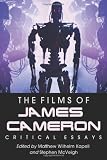 The films of James Cameron : critical essays