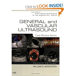 General and Vascular Ultrasound: Case Review Series by William D. Middleton MD FACR