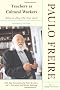 Teachers as Cultural Workers: Letters to Those Who Dare Teach with Neew Commentary by Peter Mclaren, Joe L. Kincheloe