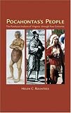 Pocahontass People: The Powhatan Indians of Virginia Through Four Centuries (Civilization of the American Indian Series, 196)