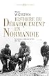 Histoire du d�barquement en Normandie : Des origines � la lib�ration de Paris 1941-1944