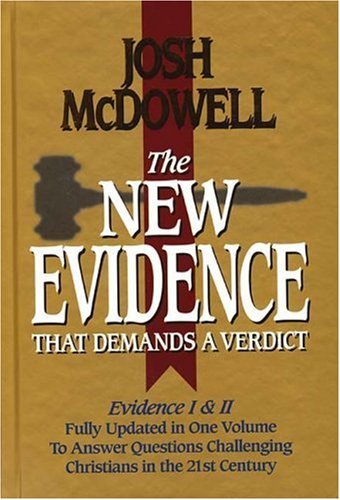 The New Evidence That Demands A Verdict Fully Updated To Answer The Questions Challenging Christians Today [Hardcover] [1999] (Author) Josh McDowell