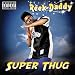 Reek Daddy-Super Thug