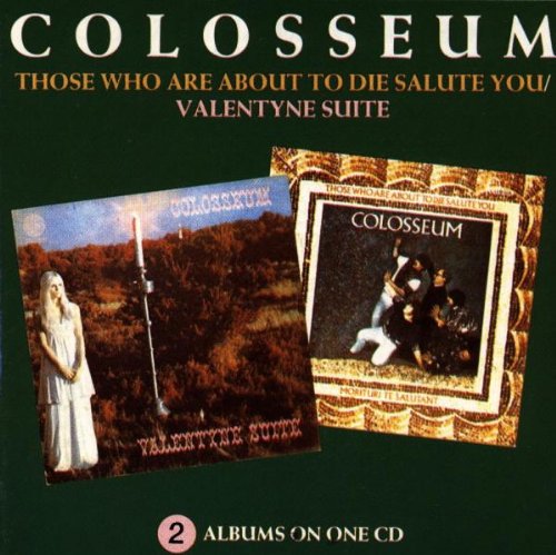 Colosseum - Those Who Are About To Die Salute You & Valentyne Suite - Zortam Music