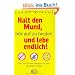 Halt den Mund, h�r auf zu heulen und lebe endlich! Der Tritt in den Hintern f�r alle, die mehr wollen