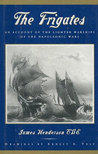 the frigates an account of the lighter warships of the napoleonic wars
