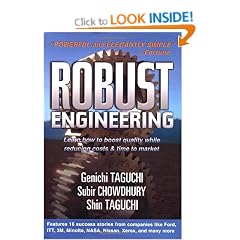 Robust Engineering: Learn How to Boost Quality While Reducing Costs & Time to Market: Learn How to Boost Quality While Reducing Costs and Time to Market