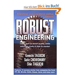 Robust Engineering: Learn How to Boost Quality While Reducing Costs & Time to Market: Learn How to Boost Quality While Reducing Costs and Time to Market