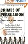 Crimes of Persuasion: Schemes, scams, frauds.