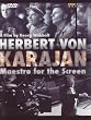 Herbert von Karajan - Maestro for the Screen