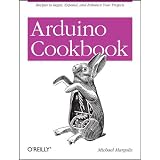 Arduino Cookbook (Oreilly Cookbooks)