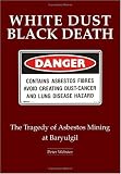 White Dust Black Death: The Tragedy of Asbestos Mining at Baryulgil