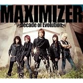 MAXIMIZER~Decade of Evolution~