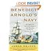 Benedict Arnold's Navy: The Ragtag Fleet That Lost the Battle of Lake Champlain but Won the American Revolution