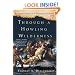 Through a Howling Wilderness: Benedict Arnold's March to Quebec, 1775