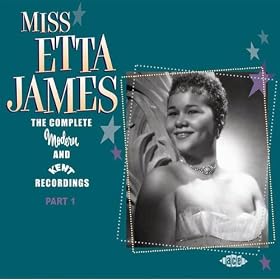 Miss Etta James: The Complete Modern And Kent Recordings - Part 1