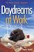 Image of Daydreams at Work: Wake Up Your Creative Powers