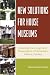 New Solutions for House Museums: Ensuring the Long-Term Preservation of America's His...