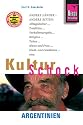 KulturSchock Argentinien: Andere Länder - andere Sitten: Alltagskultur, Tradition, Verhaltensregeln, Religion, Tabus, Mann und Frau, Stadt- und Landleben usw