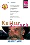 KulturSchock Argentinien: Andere L�nder - andere Sitten: Alltagskultur, Tradition, Verhaltensregeln, Religion, Tabus, Mann und Frau, Stadt- und Landleben usw