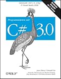 Programmieren mit C# 3.0 - Behandelt .NET 3.5, LINQ und Visual Studio 2008 (Deutsche Ausgabe der 5. Auflage)