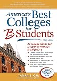 America's Best Colleges for B Students: A College Guide for Students Without Straight A's