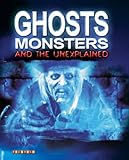 Ghosts, monsters and the unexplained