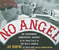 No Angel: My Harrowing Undercover Journey to the Inner Circle of the Hells Angels
