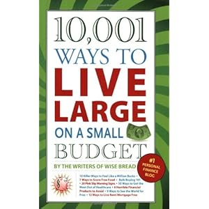 Click here to see all customer reviews now 10,001 Ways to Live Large on a Small Budget