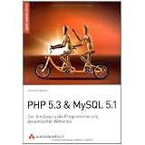 PHP 5.3 + MySQL 5.1 - Der Einstieg in die Programmierung dynamischer Websites (Open Source Library)von "Florence Maurice"
