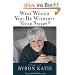Who Would You Be Without Your Story? Dialogues with Byron Katie