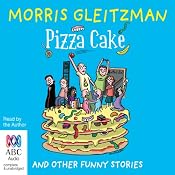 Pizza Cake | [Morris Gleitzman]