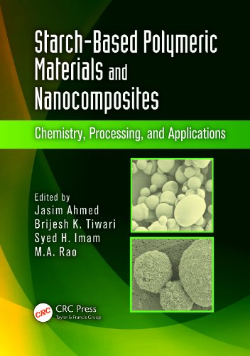 Starch-Based Polymeric Materials and Nanocomposites: Chemistry, Processing, and Applications