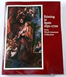 Painting in Spain 1650-1700 : from North American collections